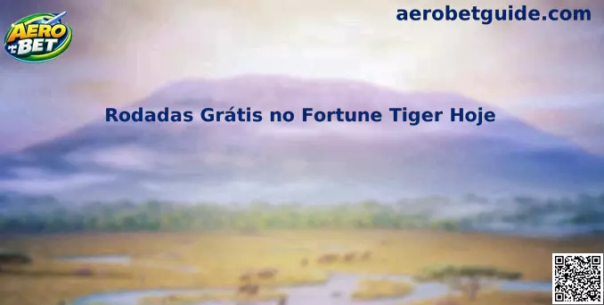 Rodadas Grátis no Fortune Tiger Hoje