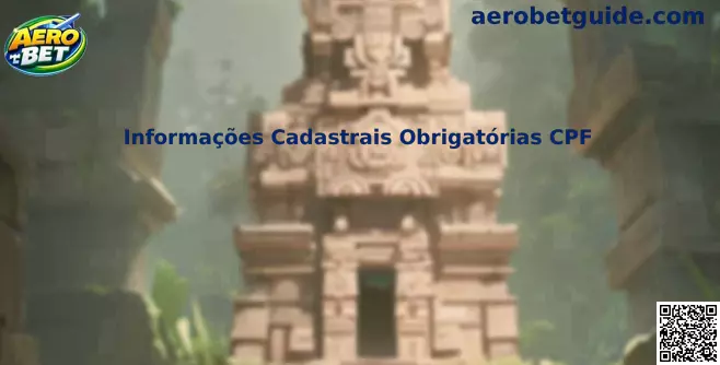 Informações Cadastrais Obrigatórias CPF Aero Bet