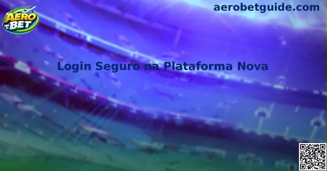 Login Seguro na Plataforma Nova Aero Bet