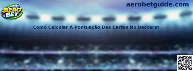Como Calcular A Pontuação Das Cartas No Baccarat
