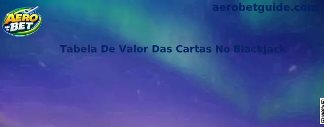 Tabela De Valor Das Cartas No Blackjack