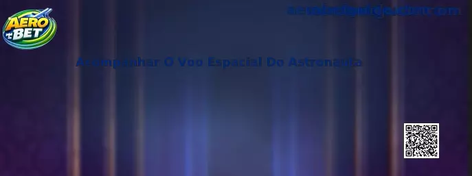 Acompanhar O Voo Espacial Do Astronauta na Aero Bet