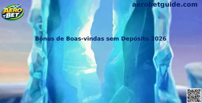Guia do Bônus de Boas-vindas sem Depósito 2026 Aero Bet